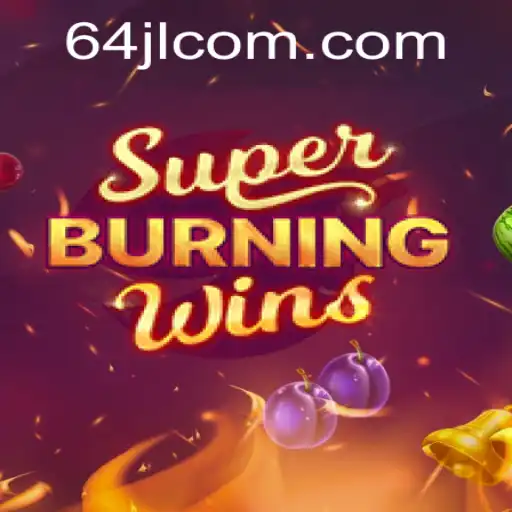 Unveiling SuperBurningWins: A Dive into Gameplay and Modern Trends with the Keyword 64JL